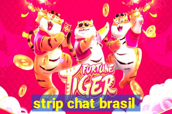 strip chat brasil